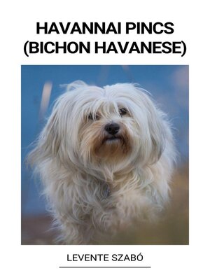 cover image of Havannai Pincs (Bichon Havanese)
